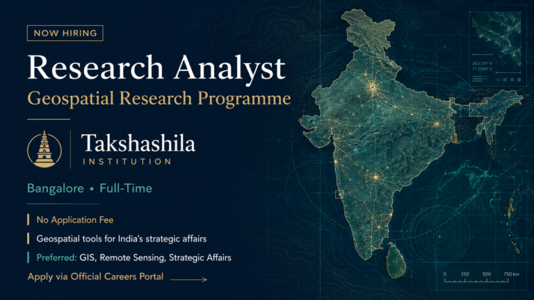 Research Analyst, Geospatial Research Programme | Takshashila Institution, Bangalore 2026